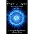 The Spiritual Design: Channeled Teachings, Wave 2