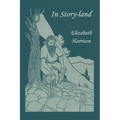 In Story-land (Yesterday's Classics)