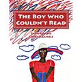 The Boy Who Couldn't Read: A Child's Story of Dyslexia