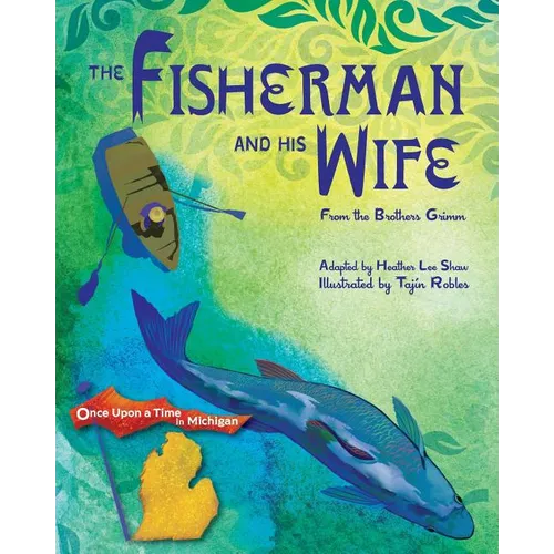 The Fisherman and His Wife: from the Brothers Grimm