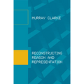 Reconstructing Reason and Representation