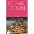 Leopard Tortoise: Ideal Leopard Care, Behavior, Diet, Interaction And Handling
