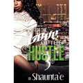 For The Love Of The Hustle 3