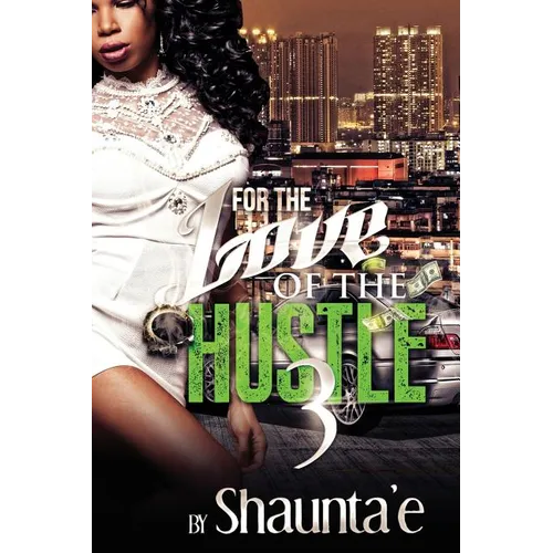 For The Love Of The Hustle 3