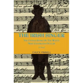 The Irish Singer, A Novel: The Untold Story of the West's Most Celebrated Outlaw