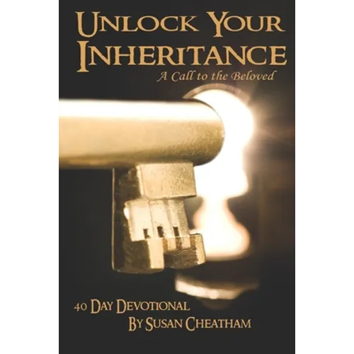 Unlock Your Inheritance: A Call to the Beloved