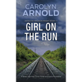 Girl on the Run: A Tense, High-Risk Crime Thriller and Police Procedural