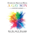 Everyone Should Have a Gay Son: A Pastor's Journey