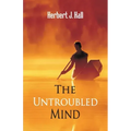 The Untroubled Mind