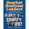 Bearkat Business Leaders: Tales of Success from Sam Houston State University Alumni