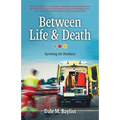 Between Life & Death: Surviving the Darkness