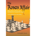 The Rosas Affair: Honor, Abuse of Power, and Retribution in Colonial New Mexico: A Novel Based on a True Story