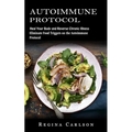 Autoimmune Protocol: Heal Your Body and Reverse Chronic Illness (Eliminate Food Triggers on the Autoimmune Protocol)