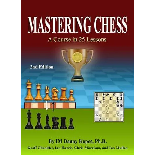Mastering Chess: A Course in 25 lessons (Third Printing)