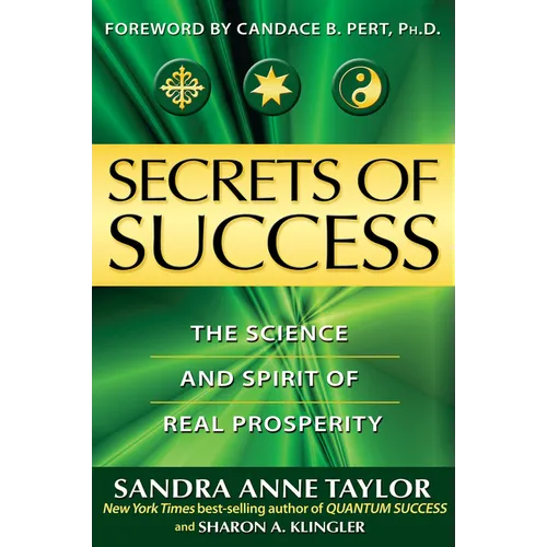 Secrets of Success: The Science and Spirit of Real Prosperity