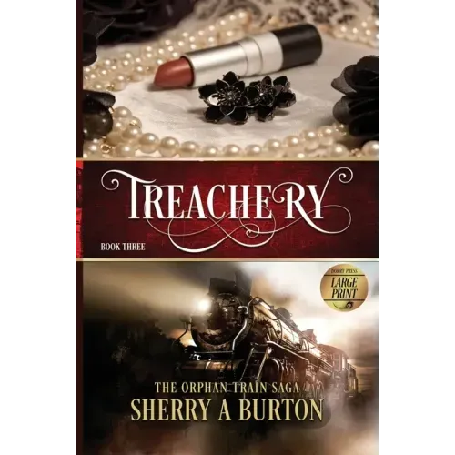 Treachery: The Orphan Train Saga Large Print