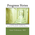 Progress Notes: A Bible Study Guide for Medical Students and Residents