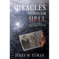 Miracles Through Hell: A True Story of Holocaust Survival and Intergenerational Healing