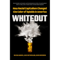 Whiteout: How Racial Capitalism Changed the Color of Opioids in America