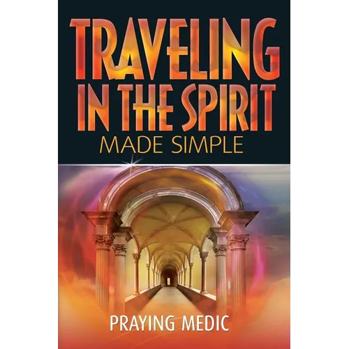 Traveling in the Spirit Made Simple