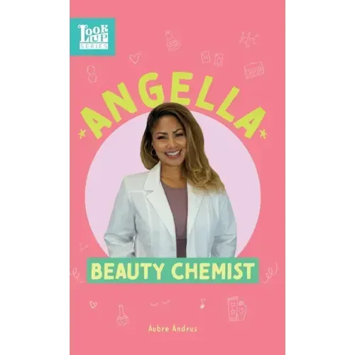 Angella, Beauty Chemist: Real Women in STEAM