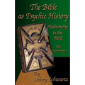 The Bible as Psychic History: Mediumship in the Bible: An Overview