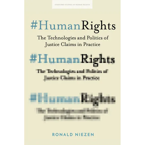 #Humanrights: The Technologies and Politics of Justice Claims in Practice