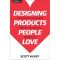 Designing Products People Love: How Great Designers Create Successful Products