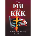 The FBI and the KKK: A Critical History