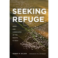Seeking Refuge: Birds and Landscapes of the Pacific Flyway