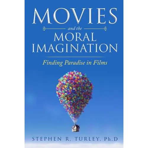 Movies and the Moral Imagination: Finding Paradise in Films