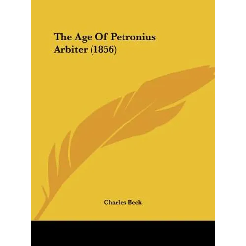 The Age Of Petronius Arbiter (1856)