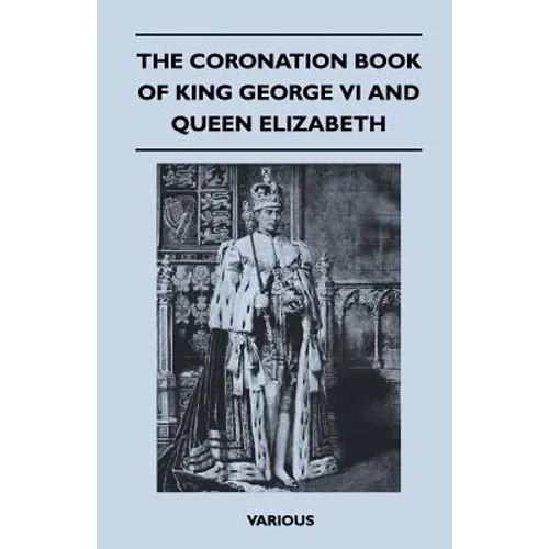 The Coronation Book of King George VI and Queen Elizabeth
