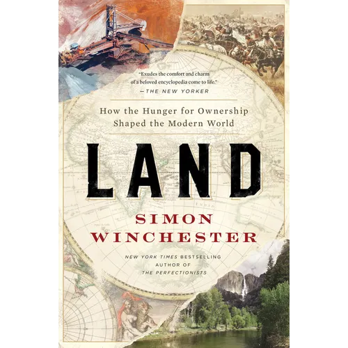 Land: How the Hunger for Ownership Shaped the Modern World