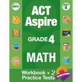 ACT Aspire Grade 4 Math: Workbook and 2 ACT Aspire Practice Tests, ACT Aspire Review, Math Practice 4th Grade, Grade 4 Math Workbook