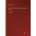 State of the Union Addresses of Andrew Johnson: in large print
