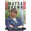 Maysa Brown: Rise to Power