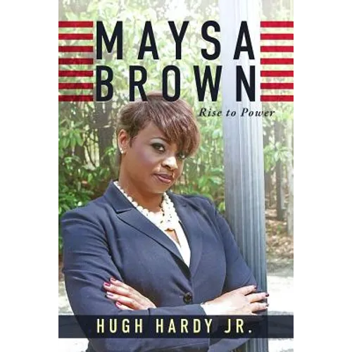 Maysa Brown: Rise to Power