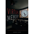 Virtual Memory: Time-Based Art and the Dream of Digitality