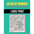 Color By Number Coloring Book For Adults: Large Print, Stress Relieving Designs