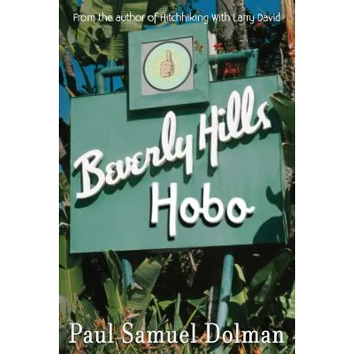 Beverly Hills Hobo: A True Tale of Fame and Misfortune