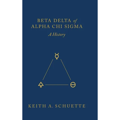 Beta Delta of Alpha Chi Sigma (A History)