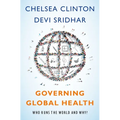 Governing Global Health: Who Runs the World and Why?