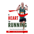 A Heart for Running: How Running Saved My Life
