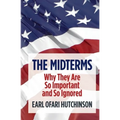 The Midterms Why They Are So Important and So Ignored