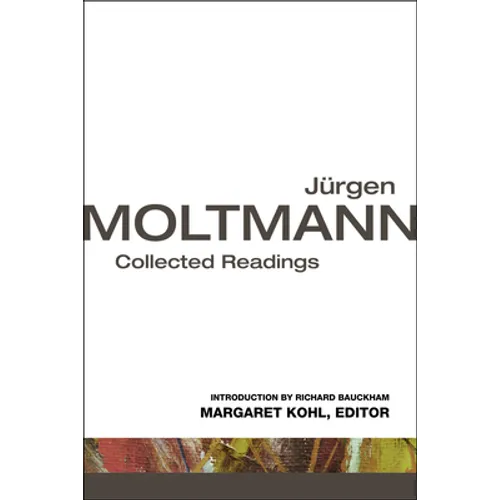 Jrgen Moltmann: Collected Readings