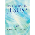 But Who Is Jesus?