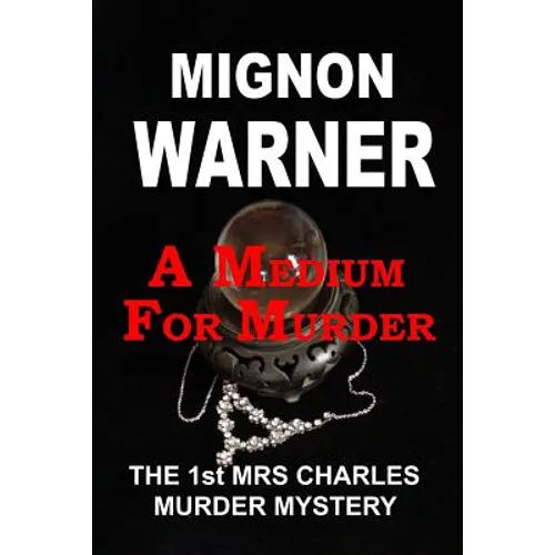 A Medium for Murder: The 1st Mrs Charles Murder Mystery