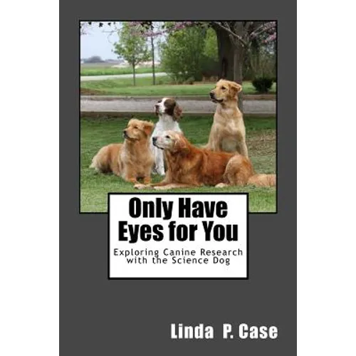 Only Have Eyes for You: Exploring Canine Research with The Science Dog