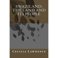 Swaziland: The Land and Its People